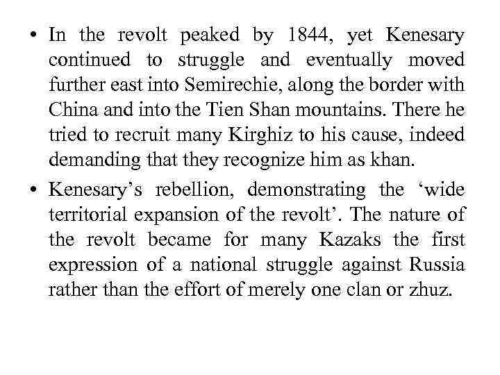  • In the revolt peaked by 1844, yet Kenesary continued to struggle and