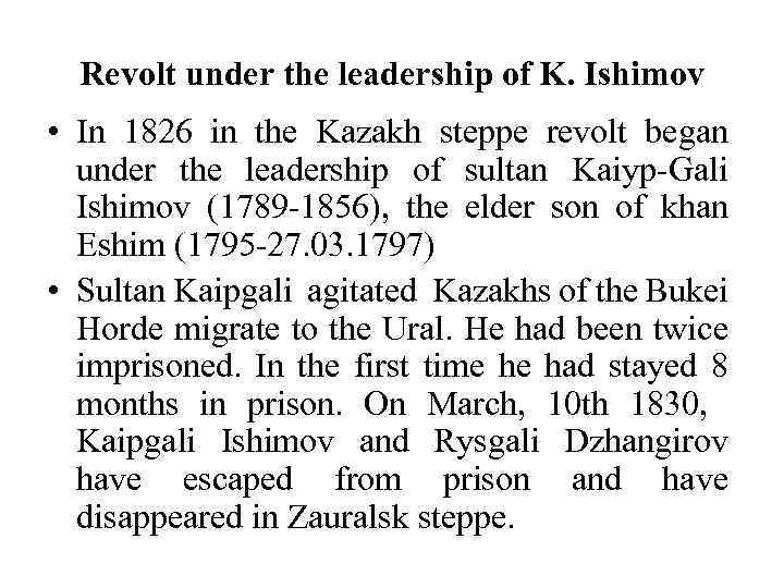 Revolt under the leadership of K. Ishimov • In 1826 in the Kazakh steppe