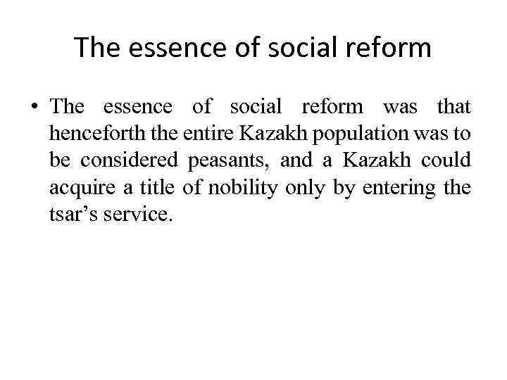 The essence of social reform • The essence of social reform was that henceforth