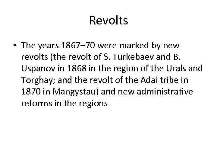 Revolts • The years 1867– 70 were marked by new revolts (the revolt of
