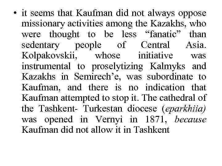  • it seems that Kaufman did not always oppose missionary activities among the