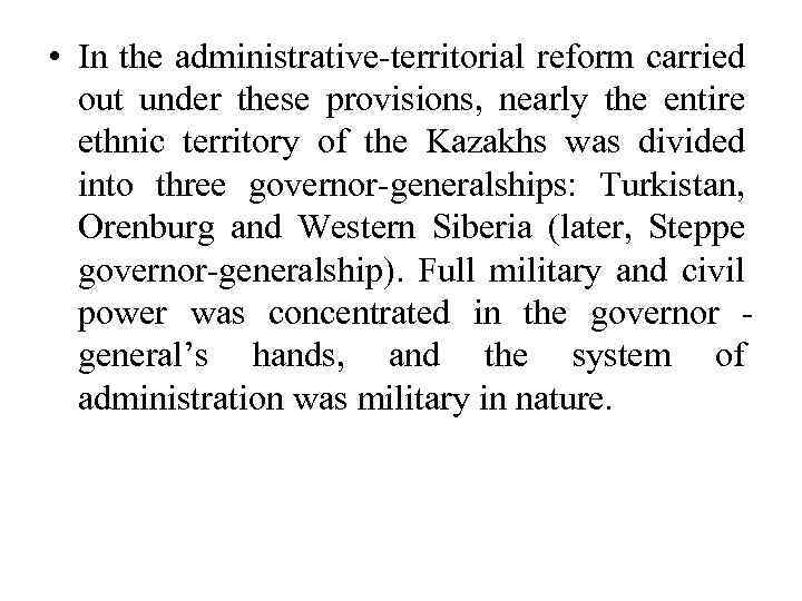  • In the administrative-territorial reform carried out under these provisions, nearly the entire
