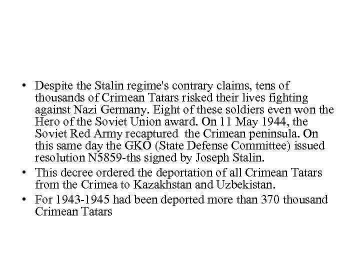  • Despite the Stalin regime's contrary claims, tens of thousands of Crimean Tatars