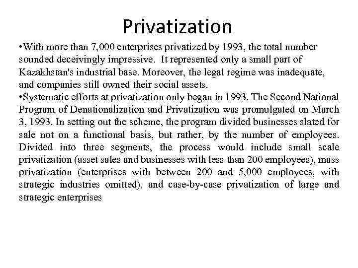 Privatization • With more than 7, 000 enterprises privatized by 1993, the total number