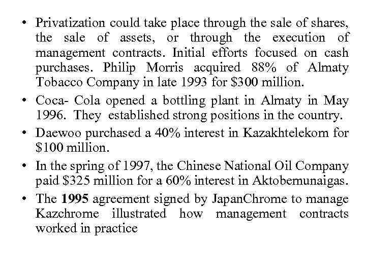  • Privatization could take place through the sale of shares, the sale of