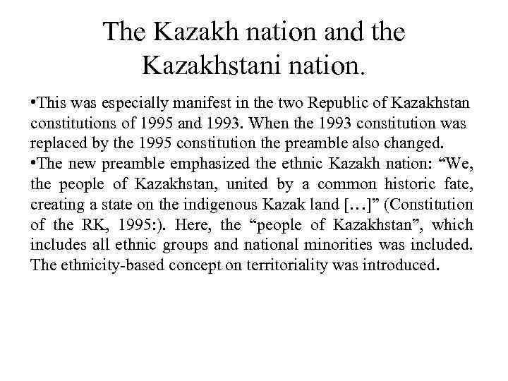 The Kazakh nation and the Kazakhstani nation. • This was especially manifest in the
