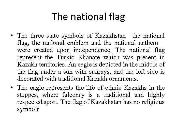 The national flag • The three state symbols of Kazakhstan—the national flag, the national