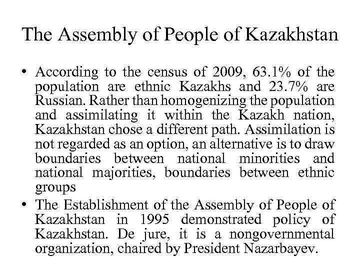 The Assembly of People of Kazakhstan • According to the census of 2009, 63.
