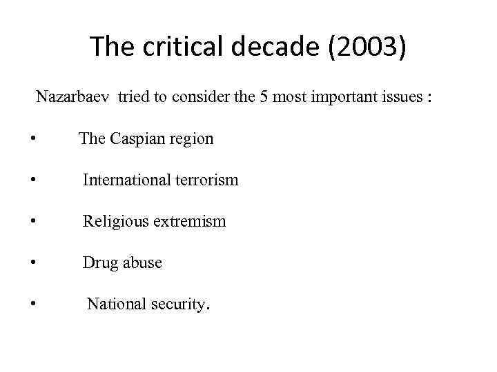 The critical decade (2003) Nazarbaev tried to consider the 5 most important issues :