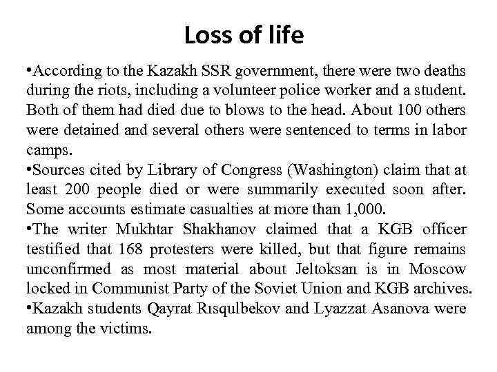 Loss of life • According to the Kazakh SSR government, there were two deaths