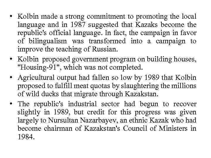  • Kolbin made a strong commitment to promoting the local language and in