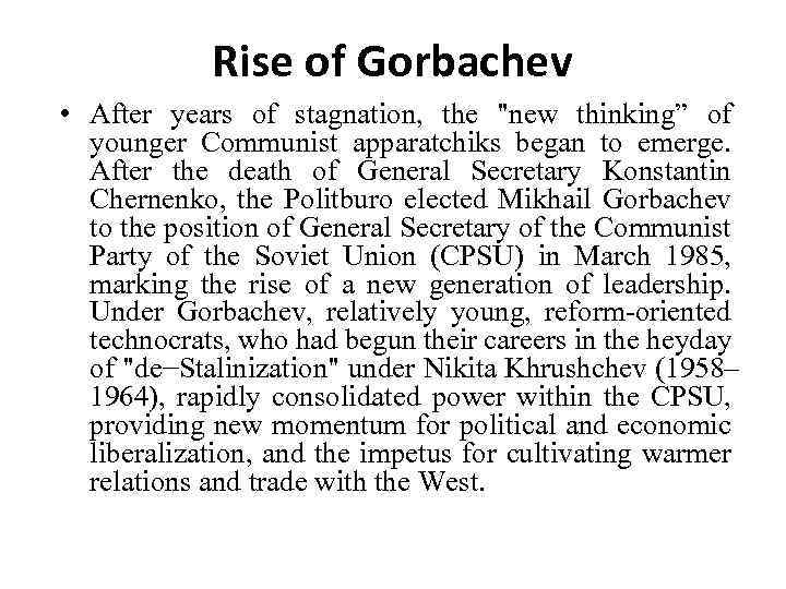 Rise of Gorbachev • After years of stagnation, the 