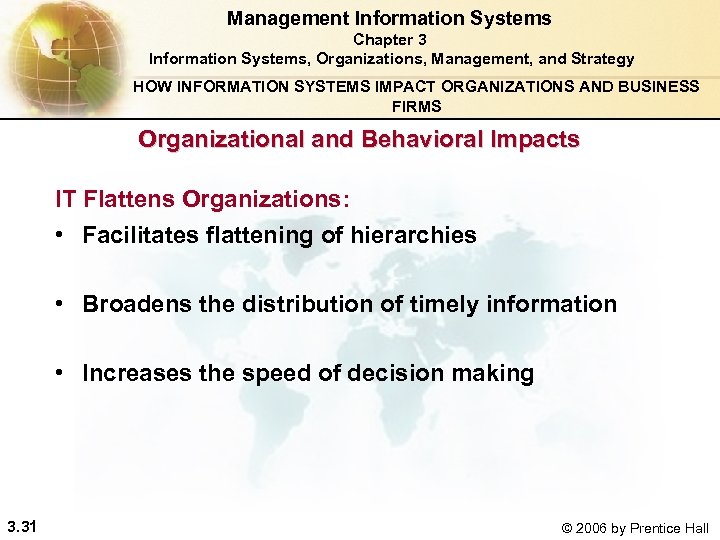 Management Information Systems Chapter 3 Information Systems, Organizations, Management, and Strategy HOW INFORMATION SYSTEMS