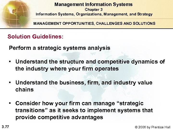 Management Information Systems Chapter 3 Information Systems, Organizations, Management, and Strategy MANAGEMENT OPPORTUNITIES, CHALLENGES