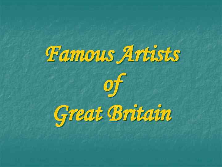 Famous Artists of Great Britain 