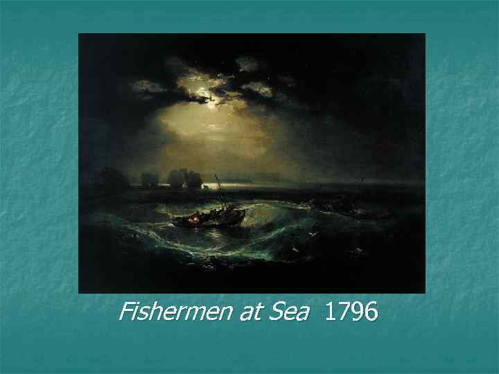 Fishermen at Sea 1796 