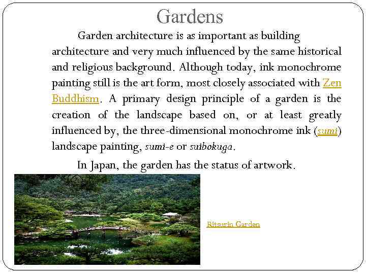 Gardens Garden architecture is as important as building architecture and very much influenced by