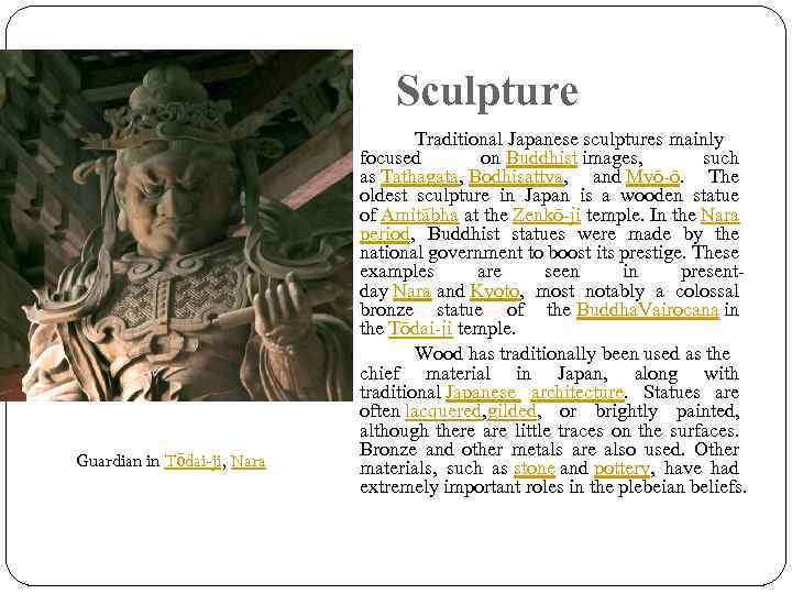  Sculpture Guardian in Tōdai-ji, Nara Traditional Japanese sculptures mainly focused on Buddhist images,