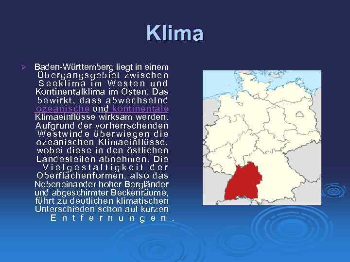 Klima Ø Baden-Württemberg liegt in einem Übergangsgebiet zwischen Seeklima im Westen und Kontinentalklima im