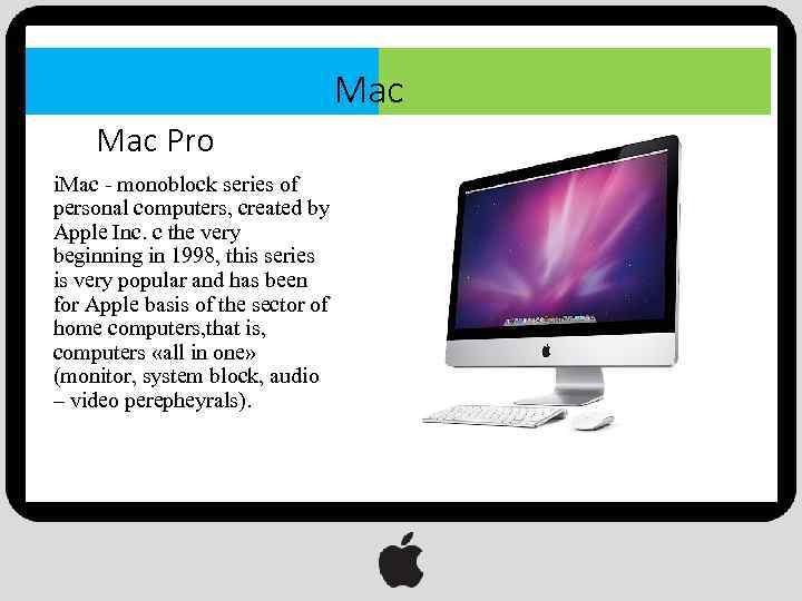 Mac Pro i. Mac - monoblock series of personal computers, created by Apple Inc.