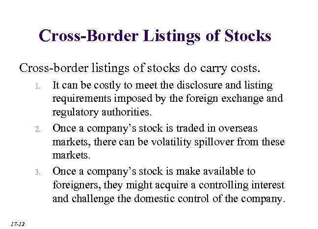 Cross-Border Listings of Stocks Cross-border listings of stocks do carry costs. 1. 2. 3.