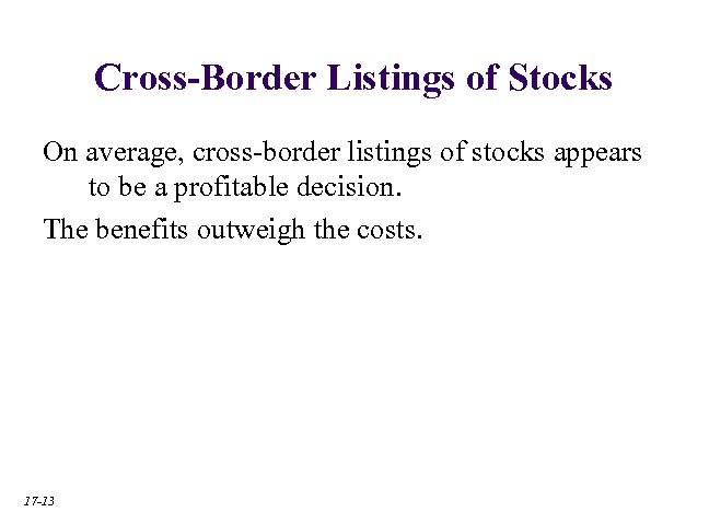 Cross-Border Listings of Stocks On average, cross-border listings of stocks appears to be a