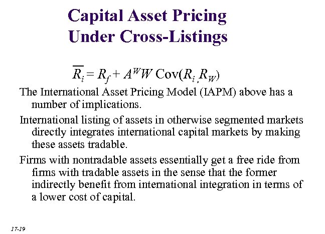 Capital Asset Pricing Under Cross-Listings Ri = Rf + AWW Cov(Ri , RW) The