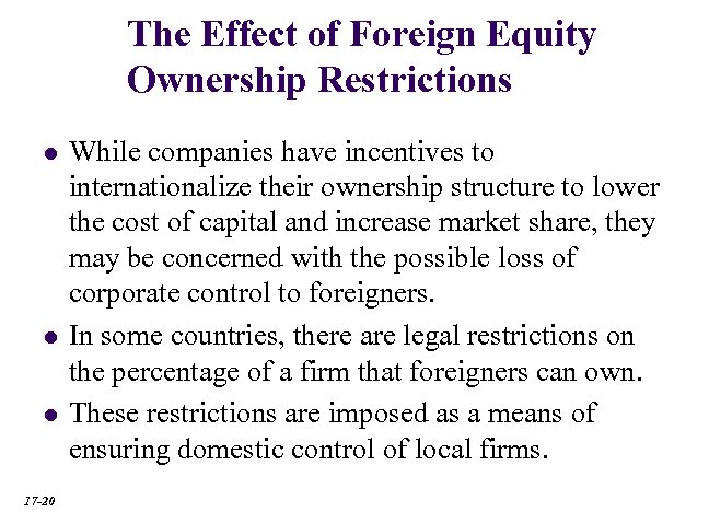 The Effect of Foreign Equity Ownership Restrictions l l l 17 -20 While companies