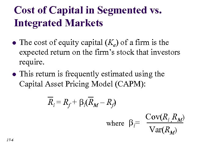 Cost of Capital in Segmented vs. Integrated Markets l l The cost of equity