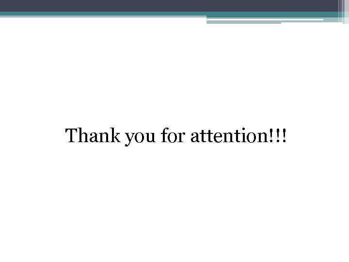 Thank you for attention!!! 