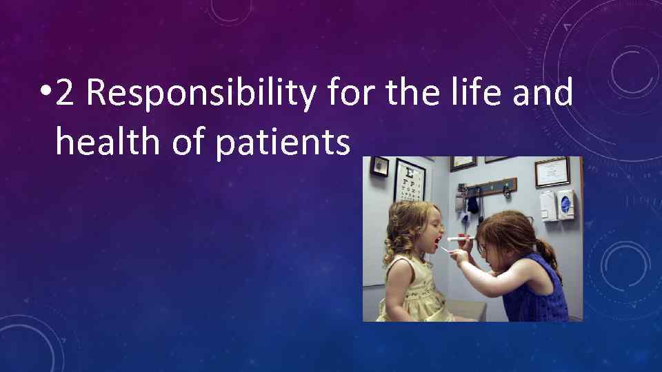  • 2 Responsibility for the life and health of patients 