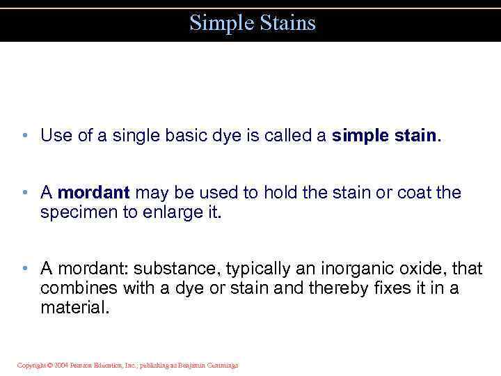 Simple Stains • Use of a single basic dye is called a simple stain.