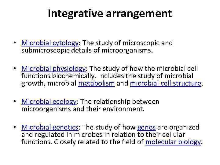 Integrative arrangement • Microbial cytology: The study of microscopic and submicroscopic details of microorganisms.