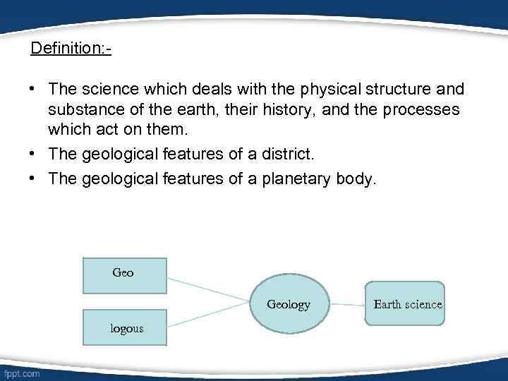 Definition: - • The science which deals with the physical structure and substance of