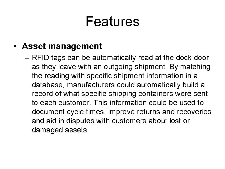 Features • Asset management – RFID tags can be automatically read at the dock