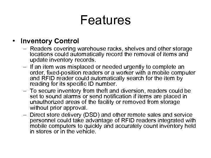 Features • Inventory Control – Readers covering warehouse racks, shelves and other storage locations