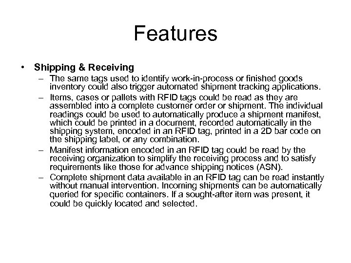 Features • Shipping & Receiving – The same tags used to identify work-in-process or