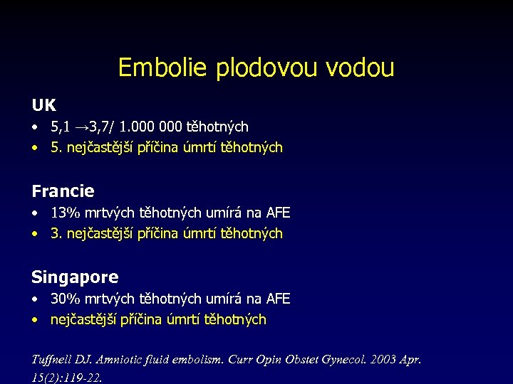 Embolie plodovou vodou UK • 5, 1 → 3, 7/ 1. 000 těhotných •