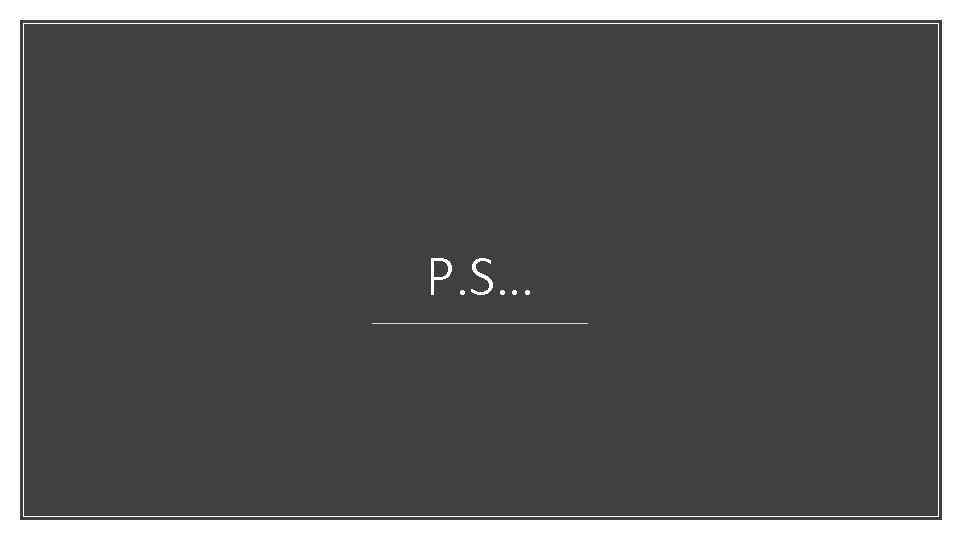 P. S… 