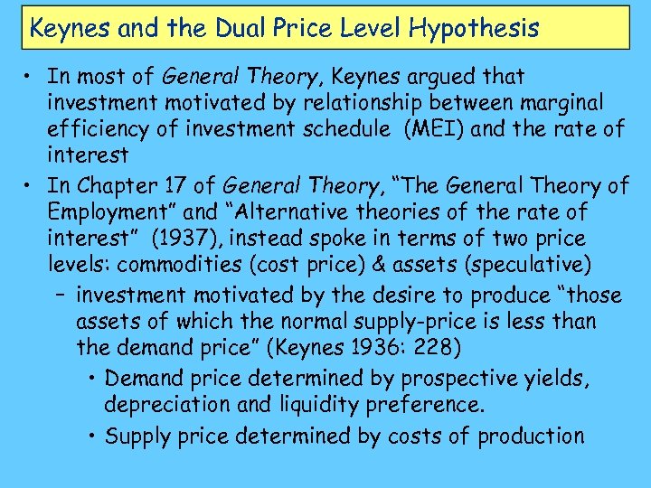 Keynes and the Dual Price Level Hypothesis • In most of General Theory, Keynes
