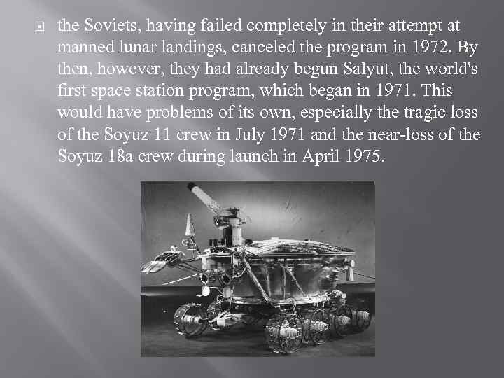  the Soviets, having failed completely in their attempt at manned lunar landings, canceled