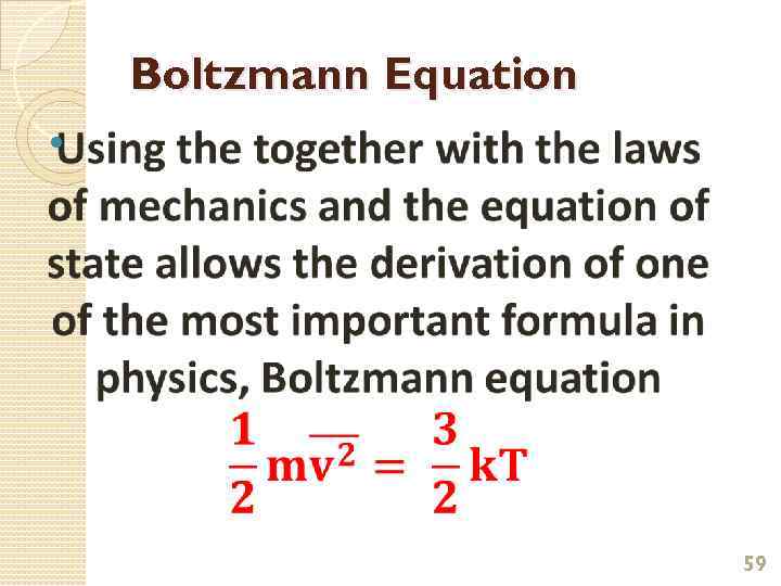 Boltzmann Equation 59 