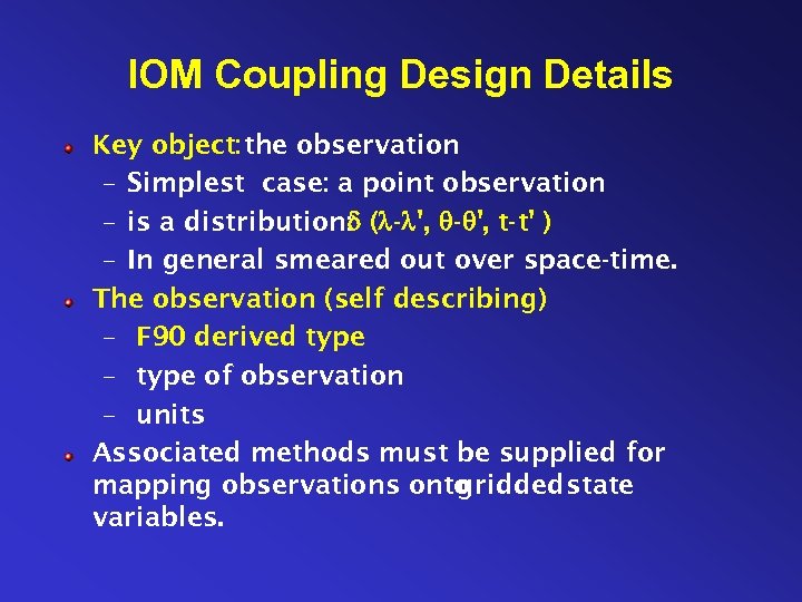 IOM Coupling Design Details Key object: the observation – Simplest case: a point observation