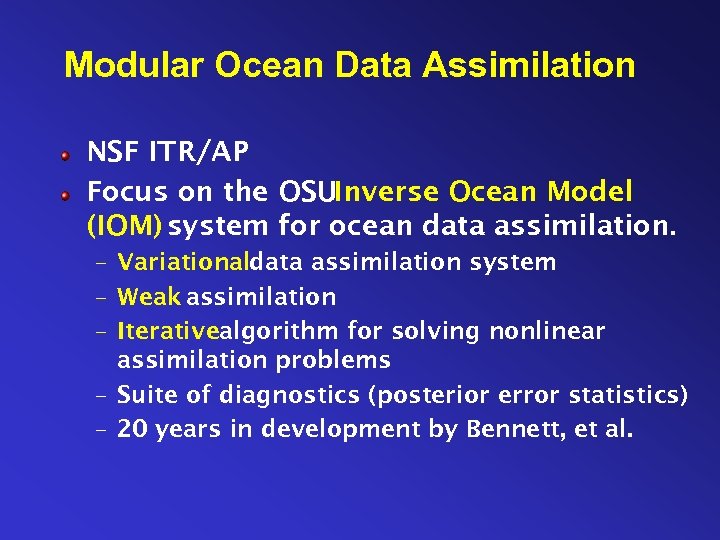 Modular Ocean Data Assimilation NSF ITR/AP Focus on the OSUInverse Ocean Model (IOM) system