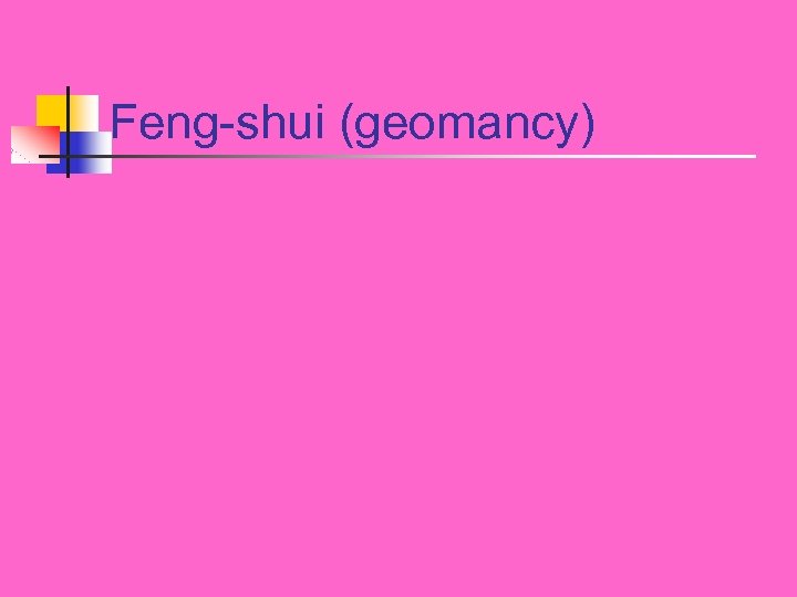 Feng-shui (geomancy) 