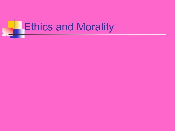 Ethics and Morality 