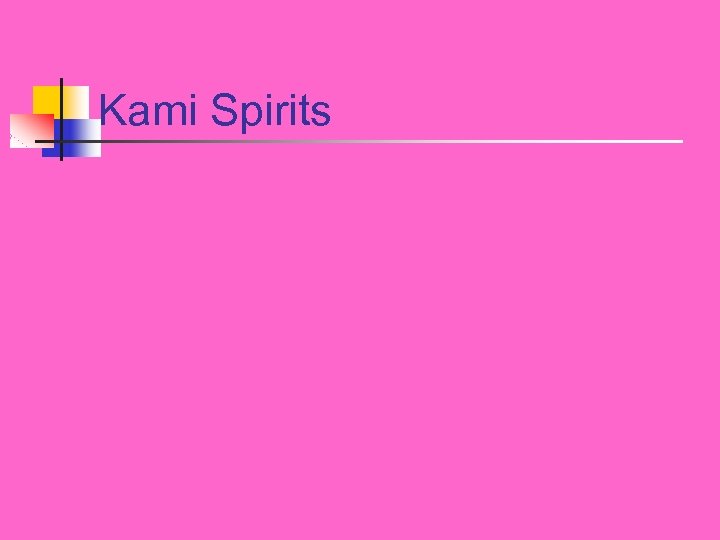 Kami Spirits 