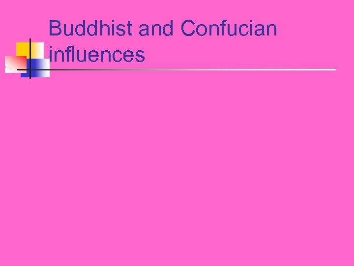 Buddhist and Confucian influences 