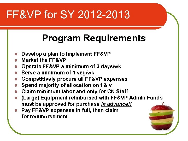 FF&VP for SY 2012 -2013 Program Requirements Develop a plan to implement FF&VP Market