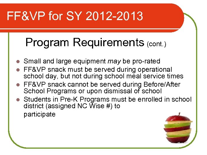 FF&VP for SY 2012 -2013 Program Requirements (cont. ) Small and large equipment may